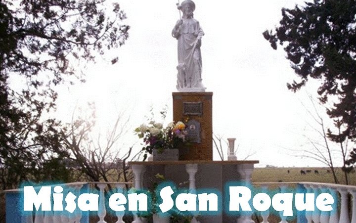 SAN ROQUE PATRÓN DE LOS PEREGRINOS- MISA EN SAN ROQUE HOY LUNES 15 